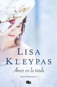 Title: Amor en la tarde (Serie Hathaways 5): SERIE HATTAWAYS, Author: Lisa Kleypas