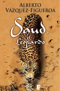 Title: Saud, el Leopardo, Author: Alberto Vázquez-Figueroa