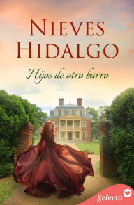 Title: Hijos de otro barro, Author: Nieves Hidalgo