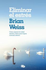 Title: Eliminar el estrés, Author: Brian L. Weiss