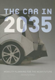 Title: The Car in 2035: Mobility Planning for the near Future, Author: Kati Rubinyi