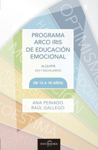 Title: Programa Arco Iris Educación Emocional: ESO y Bachillerato de 12 a 18 años, Author: Raul Gallego