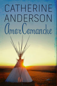 Title: Amor comanche, Author: Catherine Anderson