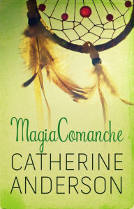 Title: Magia comanche, Author: Catherine Anderson