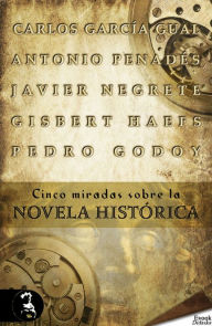 Title: Cinco miradas sobre la novela histórica, Author: Pedro Godoy