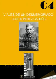 Title: Viajes de un desmemoriado, Author: Benito Pérez Galdós