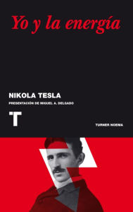 Title: Yo y la energía, Author: Nikola Tesla