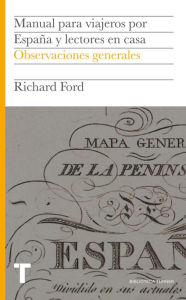 Title: Manual para viajeros por España y lectores en casa I: Observaciones generales, Author: Richard Ford (1796-1858)