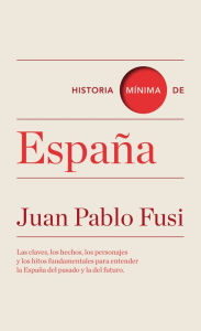 Title: Historia mínima de España, Author: Juan Pablo Fusi