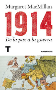 Title: 1914: De la paz a la guerra, Author: Margaret MacMillan