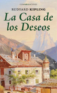 Title: La casa de los deseos, Author: Rudyard Kipling