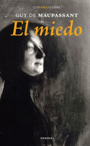 Title: El miedo, Author: Guy de Maupassant