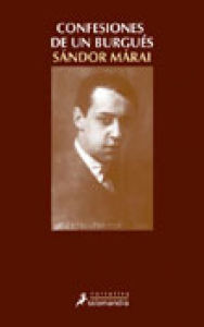 Title: Confesiones de un burgués, Author: Sándor Márai