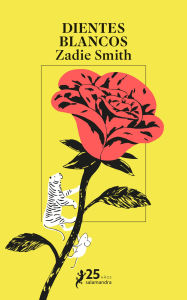 Title: Dientes blancos (White Teeth), Author: Zadie Smith