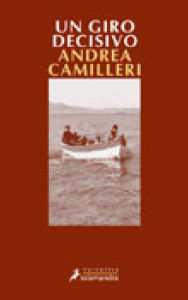 Title: Un giro decisivo (Rounding the Mark), Author: Andrea Camilleri