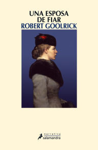 Title: Una esposa de fiar, Author: Robert Goolrick