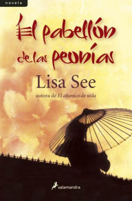Title: El pabellón de las peonías, Author: Lisa See