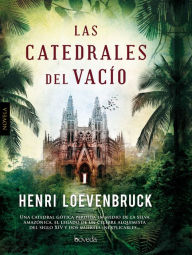 Title: Las catedrales del vacío, Author: Henri Loevenbruck