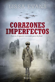 Title: Corazones en ruinas, Author: Lissa Evans