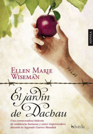 Title: El jardín de Dachau, Author: Ellen Marie Wiseman