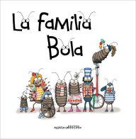 Title: La Familia Bola, Author: Mónica Carretero