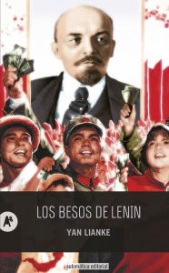 Title: Los besos de Lenin, Author: Yan Lianke