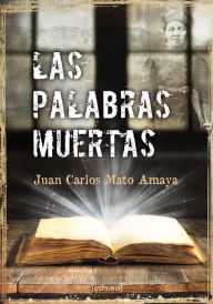 Title: Las palabras muertas, Author: Juan Carlos Mato Amaya