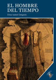 Title: El Hombre del Tiempo, Author: Elisa Delgado