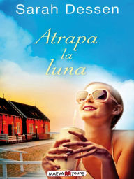 Title: Atrapa la luna (Keeping the Moon), Author: Sarah Dessen