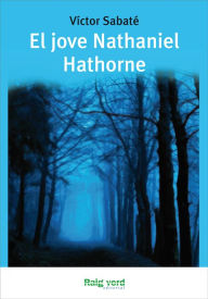 Title: El jove Nathaniel Hathorne, Author: Víctor Sabaté