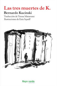 Title: Las tres muertes de K., Author: Bernardo Kucinski