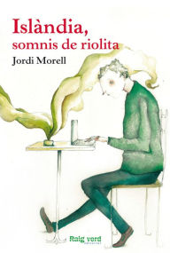 Title: Islàndia, somnis de riolita, Author: Jordi Morell