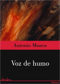 Title: Voz de humo - Trilogía de Tagol - Vol.1, Author: Antonio Maura