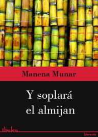 Title: Y soplará el amijan, Author: Manena Munar