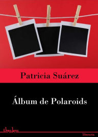 Title: Álbum de polaroids, Author: Patricia Suárez