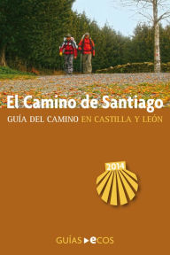Title: El Camino de Santiago en Castilla y León: Edición 2014, Author: Sergi Ramis
