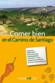Title: Comer bien en el Camino de Santiago: Edición 2020, Author: Cinta Farnós Brull