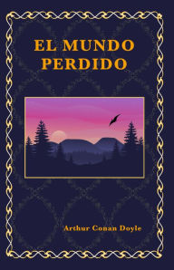 Title: El mundo perdido, Author: Arthur Conan Doyle