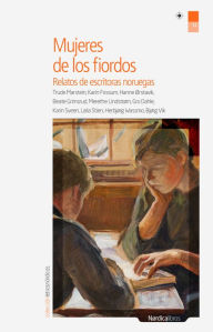 Title: Mujeres de los fiordos: Relatos de escritoras noruegas, Author: Karin Fossum