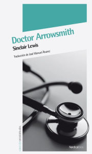Title: Doctor Arrowsmith, Author: Sinclair Lewis