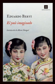 Title: El pais imaginado, Author: Eduardo Berti