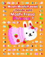 Donde esta Moshi Fresa Princesa?