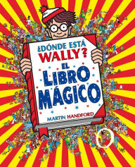 Title: ¿Dónde está Wally?: El libro mágico / Where's Waldo?: The Wonder Book, Author: Martin Handford