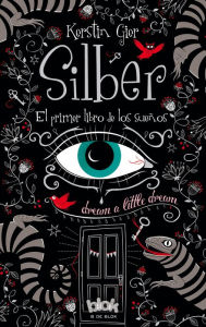 Title: El Primer libro de los suenos (Silber 1), Author: Kerstin Gier