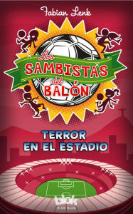 Title: Terror en el estadioa (Samba Kickers #1), Author: Fabian Lenk