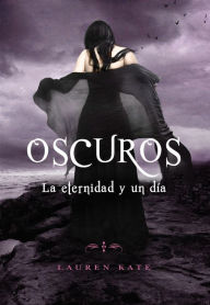 Title: La eternidad y un día (Oscuros) (Fallen in Love), Author: Lauren Kate