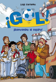 Title: ¡Gol! 17 - Bienvenido al equipo, Author: Luigi Garlando