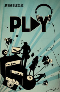 Title: Play (Play 1): (Incluye canciones originales y video del making of), Author: Javier Ruescas