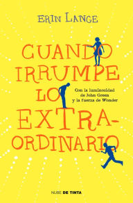 Title: Cuando irrumpe lo extraordinario, Author: Erin Lange