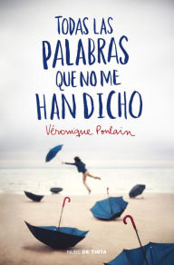 A book to download Todas las palabras que no me han dicho by Veronique Poulain